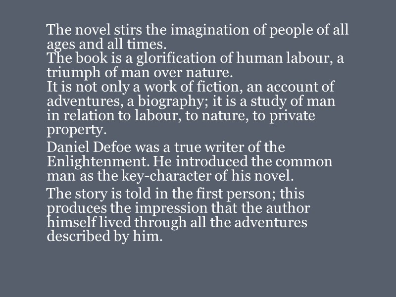 The novel stirs the imagination of people of all ages and all times. 